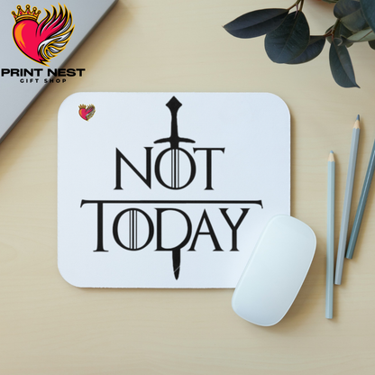 Not Today Mouse Pad