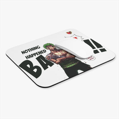 Zoro Nothing Happened Mouse Pad